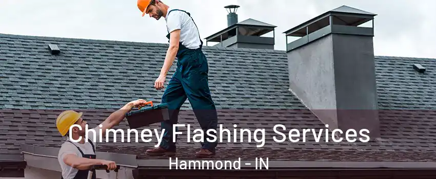  Chimney Flashing Services Hammond - IN