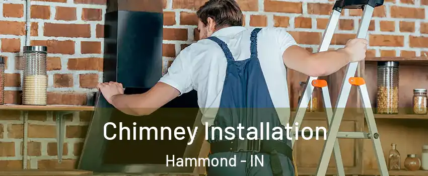  Chimney Installation Hammond - IN