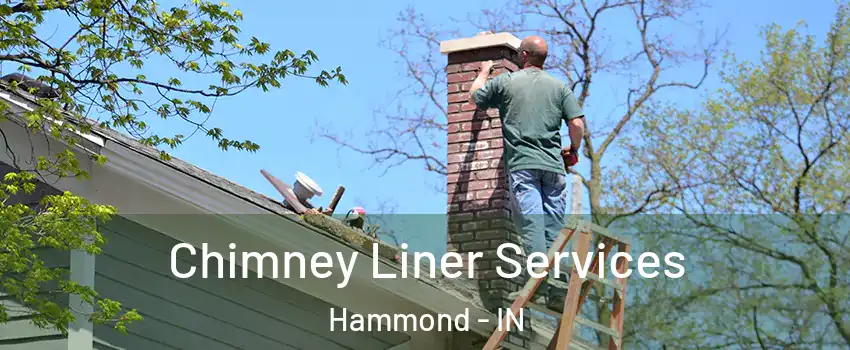  Chimney Liner Services Hammond - IN