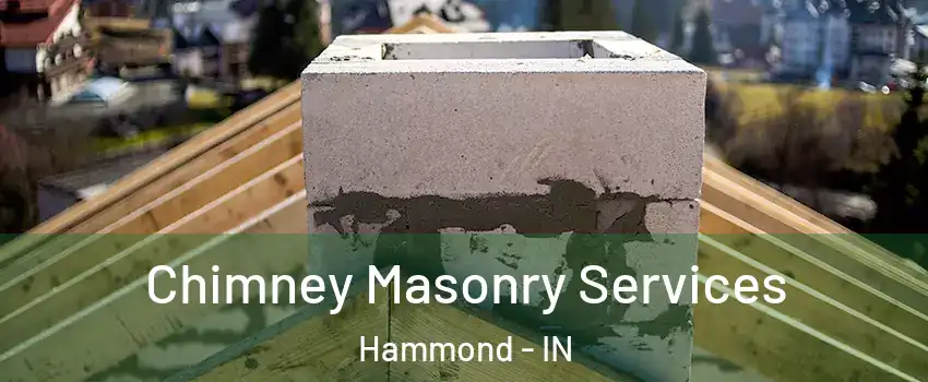 Chimney Masonry Services Hammond - IN
