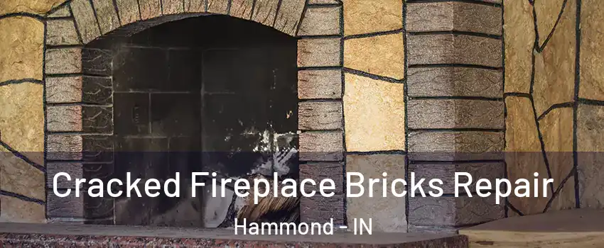  Cracked Fireplace Bricks Repair Hammond - IN