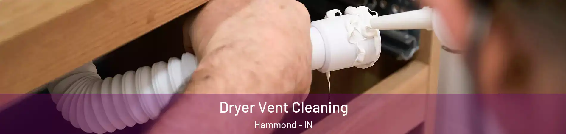  Dryer Vent Cleaning Hammond - IN