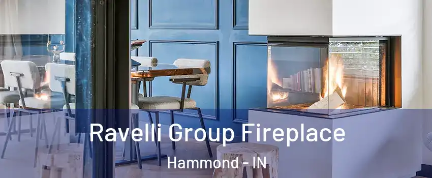  Ravelli Group Fireplace Hammond - IN