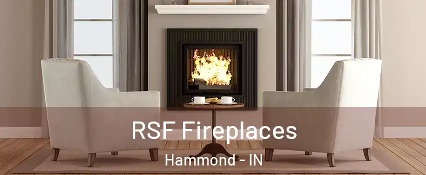  RSF Fireplaces Hammond - IN